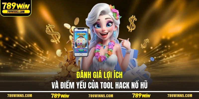 Đánh giá lợi ích và điểm yếu của tool hack nổ hũ