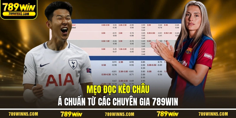 Mẹo đọc kèo châu Á chuẩn từ các chuyên gia 789WIN